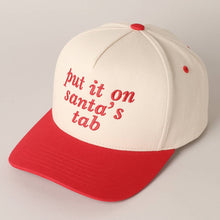 Load image into Gallery viewer, Put It On Santa&#39;s Tab Text Embroidery Baseball Cap
